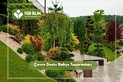 Çevre Dostu Bahçe Tasarımları