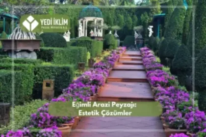 Eğimli Arazi Peyzajı: Estetik Çözümler